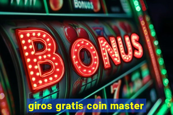 giros gratis coin master